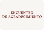 Encuentro de Agradecimiento